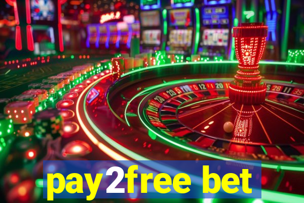 pay2free bet